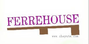 FERREHOUSE