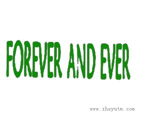 FOREVER AND EVER