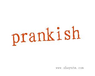 PRANKISH