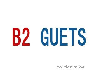B2 GUETS