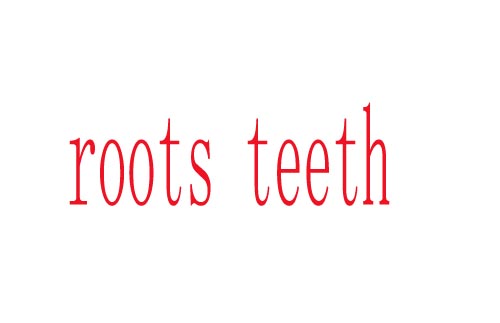 roots teeth